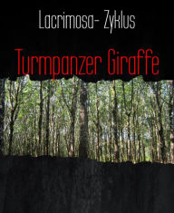 Title: Turmpanzer Giraffe, Author: Lacrimosa- Zyklus