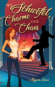 Title: Mit Schwefel, Charme und Chaos: Teuflischer wird's nicht 3, Author: Allyson Snow