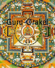 Title: Guru-Orakel: Die besten Geschichten. Yoga, Buddhismus, spirituelle Psychologie., Author: Nils Horn