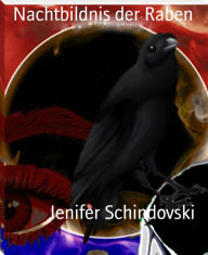 Title: Nachtbildnis der Raben, Author: Jenifer Schindovski