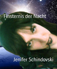 Title: Finsternis der Nacht, Author: Jenifer Schindovski