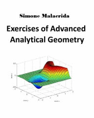 Title: Exercises of Advanced Analytical Geometry, Author: Simone Malacrida