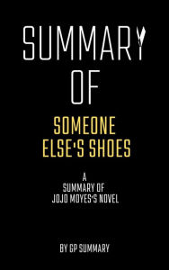 Title: Summary of Someone Else's Shoes by Jojo Moyes, Author: GP SUMMARY