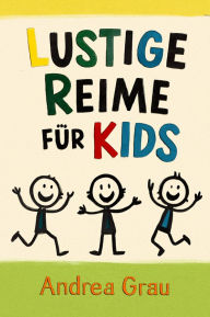 Title: Lustige Reime für Kids, Author: Andrea Grau