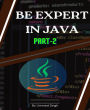 BE EXPERT IN JAVA Part- 2: Learn Java programming and become expert