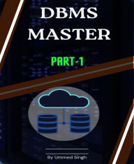 Title: DBMS MASTER: Become Pro in Database Management System, Author: Ummed Singh