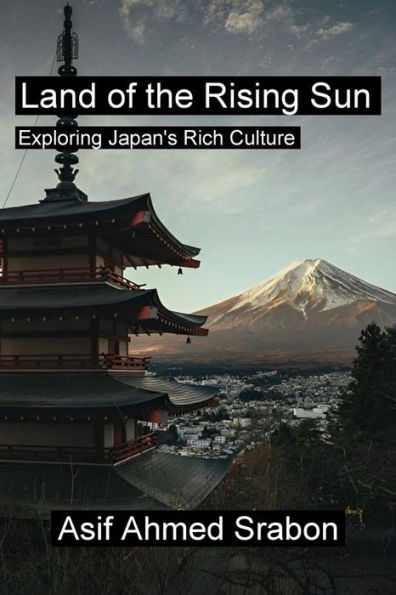 Land of the Rising Sun: Exploring Japan's Rich Culture