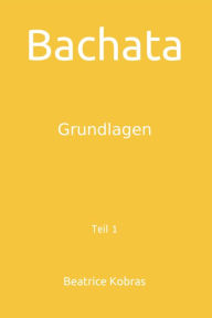 Title: Bachata - Grundlagen, Author: Beatrice Kobras