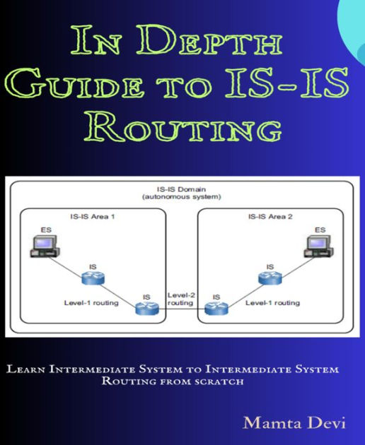 In Depth Guide to IS-IS Routing: Learn Intermediate System to ...