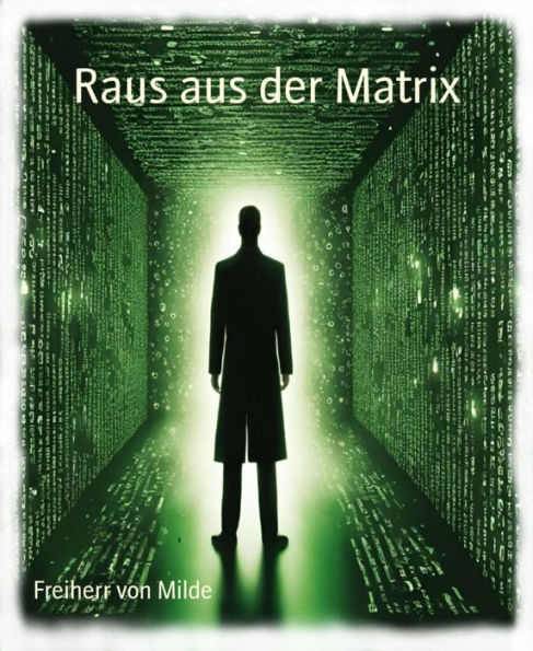 Raus aus der Matrix