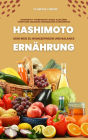 Hashimoto und Ernährung: Dein Weg zu Wohlbefinden und Balance: (Hashimoto-Thyreoiditis-Guide: Alles über Symptome, Diagnose, Behandlung und Ernährung)