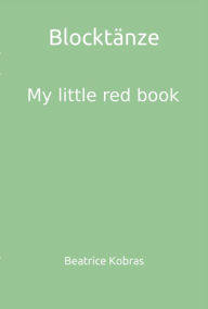 Title: Blocktänze - My little red book, Author: Beatrice Kobras