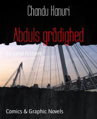 Title: Abduls grådighed: En sand historie, Author: Chandu Kanuri