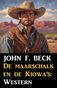 Title: De maarschalk en de Kiowa's: Western, Author: John F. Beck
