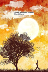 Title: Overige weergaven 2024 mei, Author: Eduard Wagner