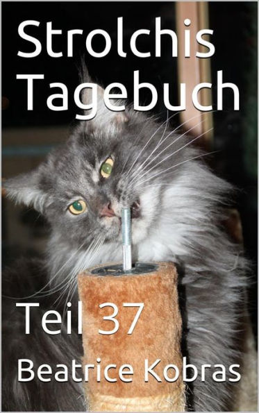 Strolchis Tagebuch - Teil 37