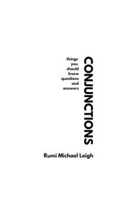 Title: Conjunctions: Things You Should Know (Questions and Answers), Author: Rumi Michael Leigh