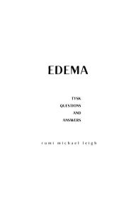 Title: Edema: Things You Should Know (Questions and Answers), Author: Rumi Michael Leigh