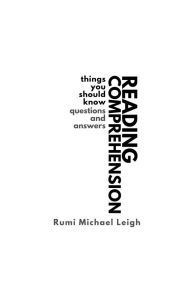 Title: Reading Comprehension: Things You Should Know (Questions and Answers), Author: Rumi Michael Leigh