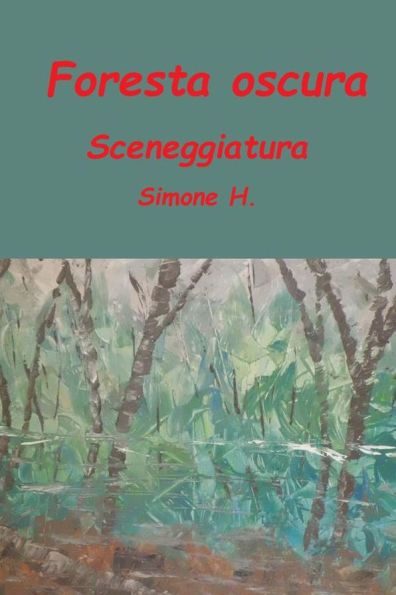 Foresta oscura: Sceneggiatura