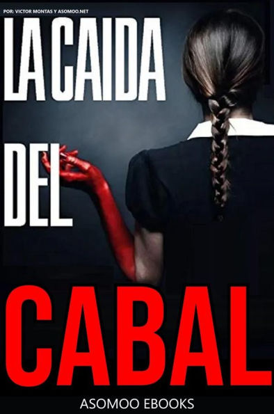 La Caida del Cabal: La caida del Cabal libro que cuenta los hechos reales de crimenes de nivel altos en la cuales son descubierto y has sido callado.