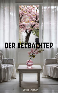 Title: Der Beobachter, Author: Kevin Sander
