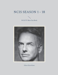 Title: NCIS Season 1 - 18: NCIS TV Show Fan Book, Author: Klaus Hinrichsen