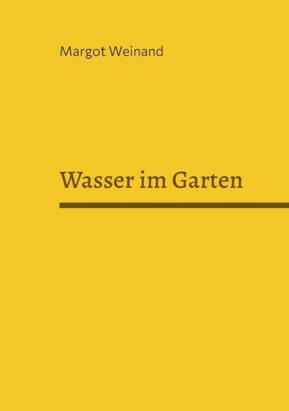 Wasser im Garten: Gedichte gereimt und ungereimt
