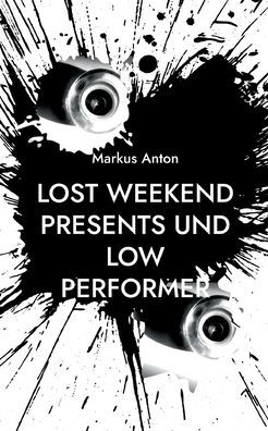 Lost Weekend presents und Low Performer