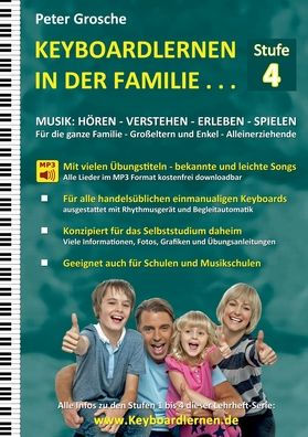 Keyboardlernen in der Familie (Stufe 4): Der Keyboardkurs für das Selbststudium zu Hause - Keyboardspielen in und mit der ganzen Familie