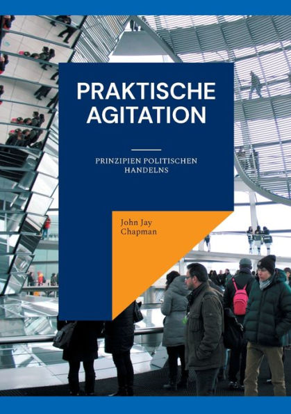 Praktische Agitation: Prinzipien politischen Handelns