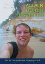 Allein durch Brasilien: Ein unromantisches Reisetagebuch