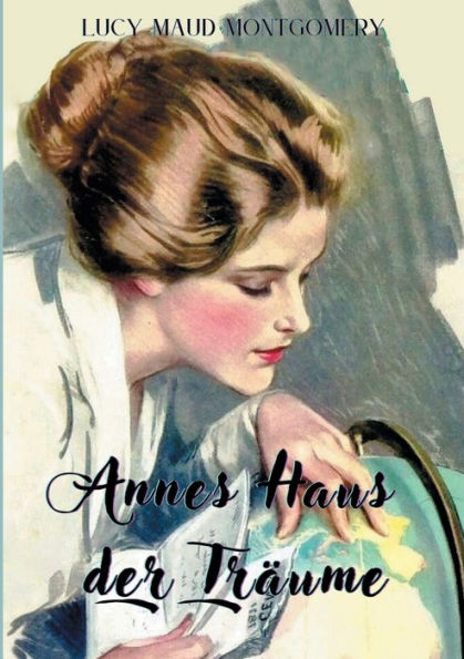 Annes Haus der Träume: Von der Bestsellerautorin, die "Anne von Green Gables" schrieb