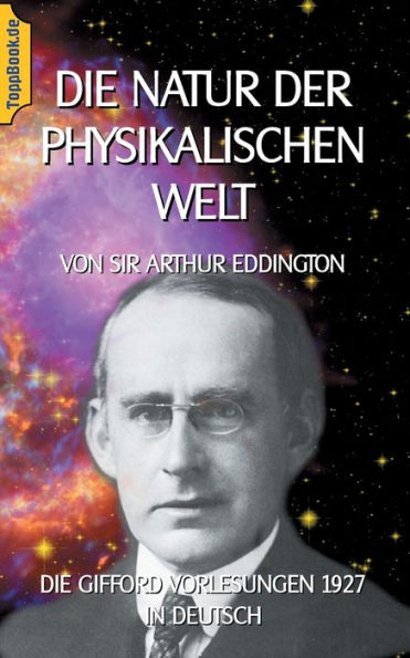Die Natur der physikalischen Welt: Die Gifford Vorlesungen 1927 in Deutsch