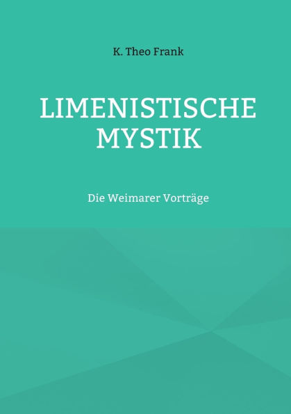 Limenistische Mystik: Die Weimarer Vortrï¿½ge