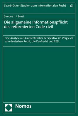 Die allgemeine Informationspflicht des reformierten Code civil: Eine Analyse aus kaufrechtlicher Perspektive im Vergleich zum deutschen Recht, UN-Kaufrecht und CESL