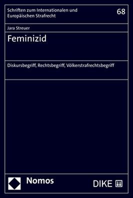 Feminizid: Diskursbegriff, Rechtsbegriff, Volkerstrafrechtsbegriff