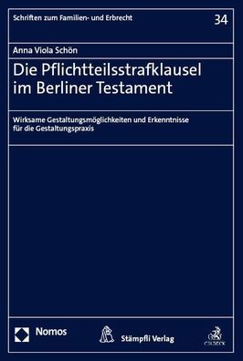 Die Pflichtteilsstrafklausel im Berliner Testament: Wirksame Gestaltungsmoglichkeiten und Erkenntnisse fur die Gestaltungspraxis