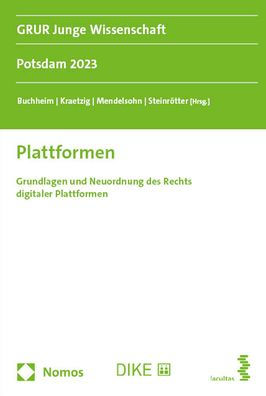 Plattformen: Grundlagen und Neuordnung des Rechts digitaler Plattformen