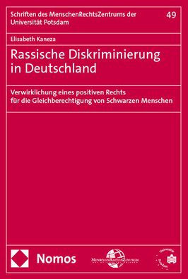 Rassische Diskriminierung in Deutschland: Verwirklichung eines positiven Rechts fur die Gleichberechtigung von Schwarzen Menschen
