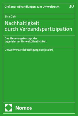 Nachhaltigkeit durch Verbandspartizipation: Das Steuerungskonzept der organisierten Umweltoffentlichkeit