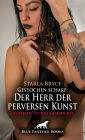 Gestochen scharf: Der Herr der perversen Kunst Erotische Tattoo Geschichte: Lass mich dein Lustobjekt sein ...