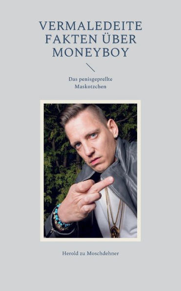 Vermaledeite Fakten über Moneyboy: Das penisgeprellte Maskotzchen