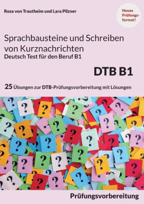 Sprachbausteine Deutsch-Test Für Den Beruf (DTB) B1: 20 Übungen Zur DTB ...