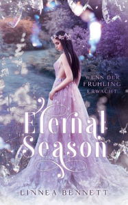 Title: wenn der Frühling erwacht: Eternal Season, Author: Linnea Bennett