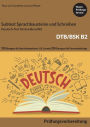 Subtest Sprachbausteine und Schreiben B2 DTB/BSK: B2 ...