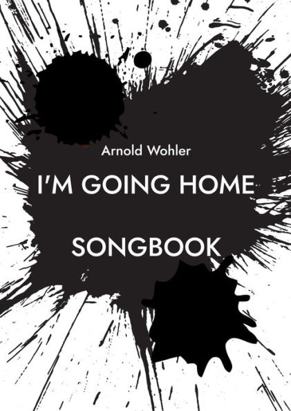 I'm going home: Songbook
