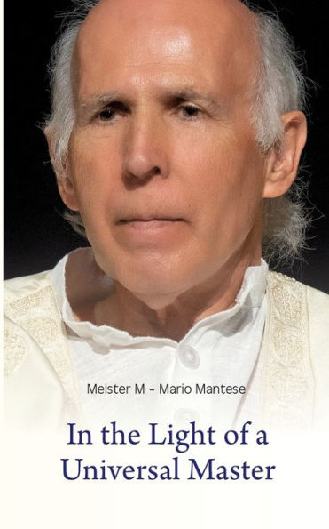 In the Light of a Universal Master: Encounters with Master M