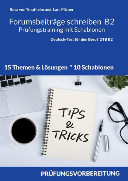 Forumsbeitrï¿½ge B2 Prï¿½fungstraining mit Schablonen: Deutsch-Test fï¿½r den Beruf 15 Themen, 10 Schablonen & 15 Lï¿½sungen