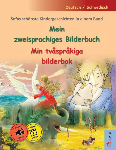 Mein zweisprachiges Bilderbuch - Min tvï¿½sprï¿½kiga bilderbok (Deutsch / Schwedisch): Sefas schï¿½nste Kindergeschichten in einem Band, mit Hï¿½rbuch und Video online